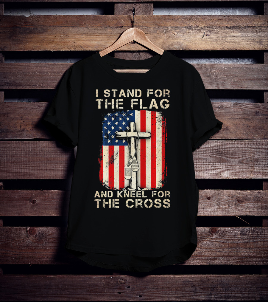 I Stand For The Flag And Kneel For The Cross T-Shirt