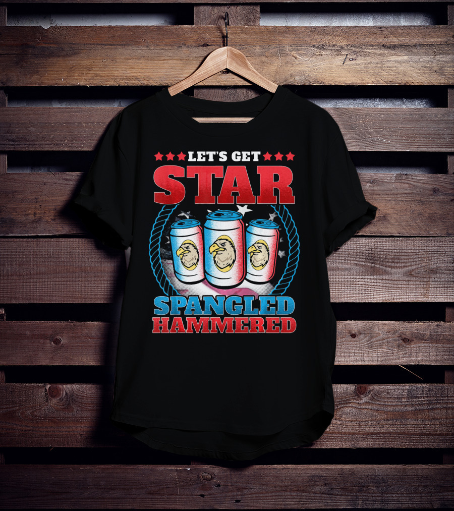 Let's Get Star Spangled Hammered T-Shirt