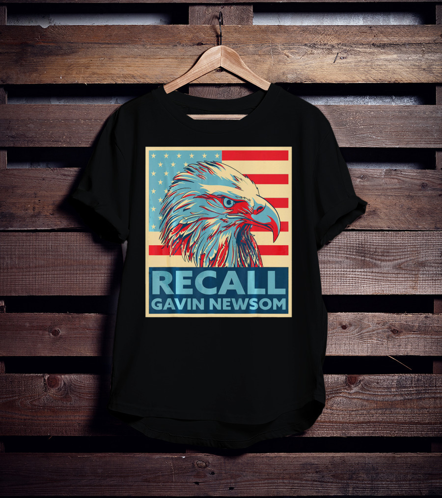 Recall Gavin Newsom American Eagle Flag T-Shirt