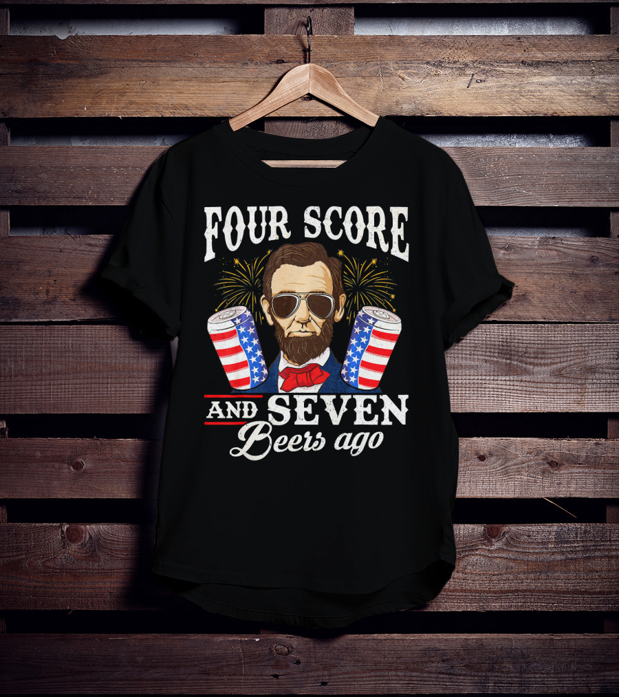 Four Score And Seven Beers Ago Patriotic Lincoln With Sunglasses And Fireworks T-Shirt