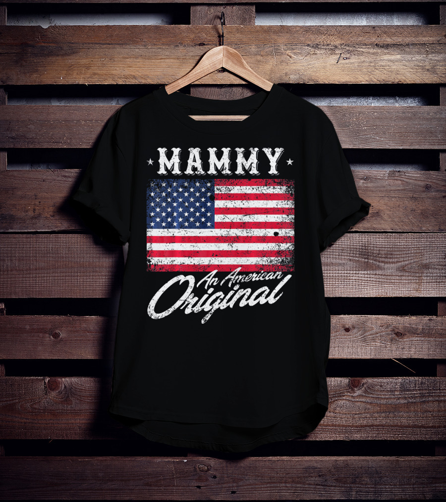 Mammy An American Original Vintage Patriotic Flag T-Shirt