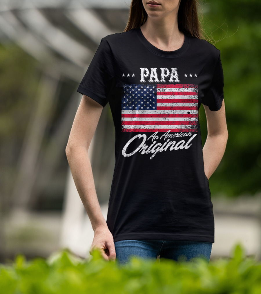 PAPA An American Original With Patriotic Flag Stars T-Shirt