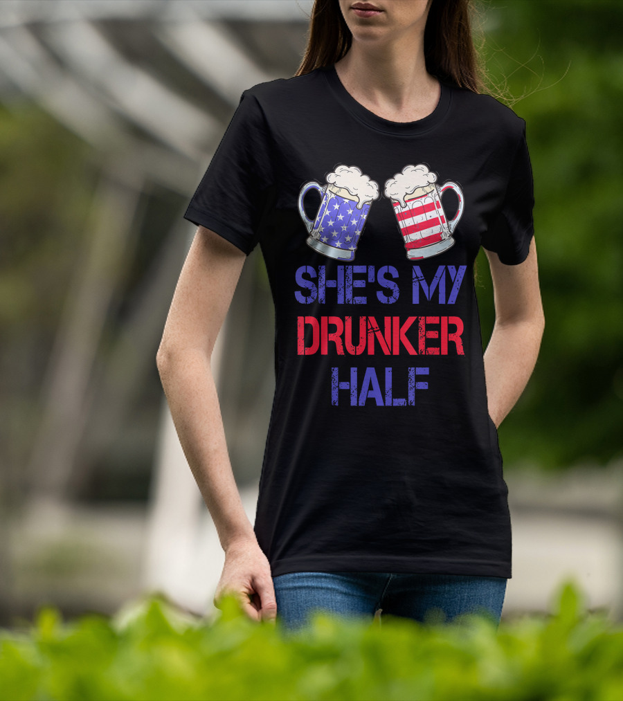 Shes My Drunker Half Patriotic Beer Mugs USA Flag T-Shirt