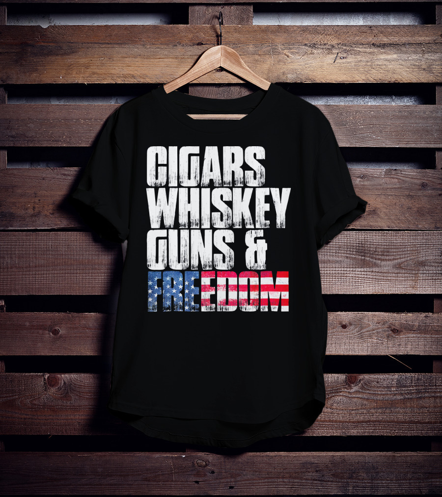 Cigars Whiskey Guns And Freedom USA Patriot T-Shirt