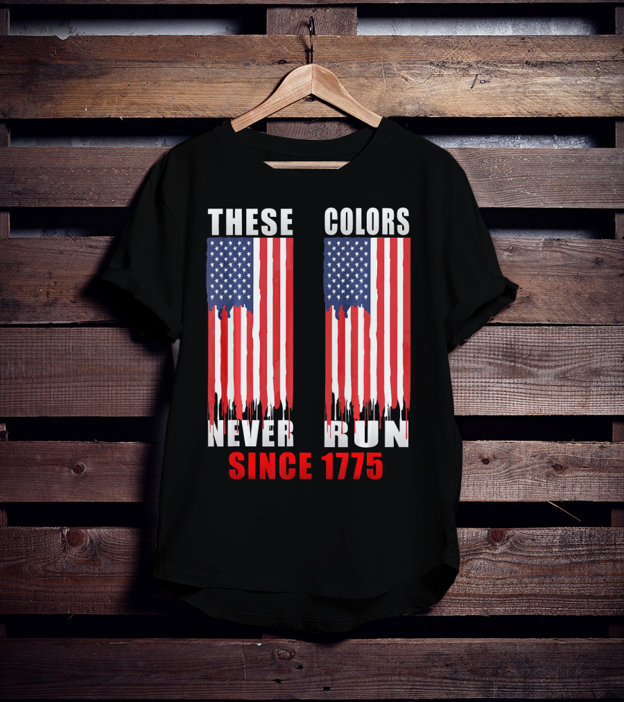 These Colors Never Run Since 1775 US Army Birthday T-Shirt