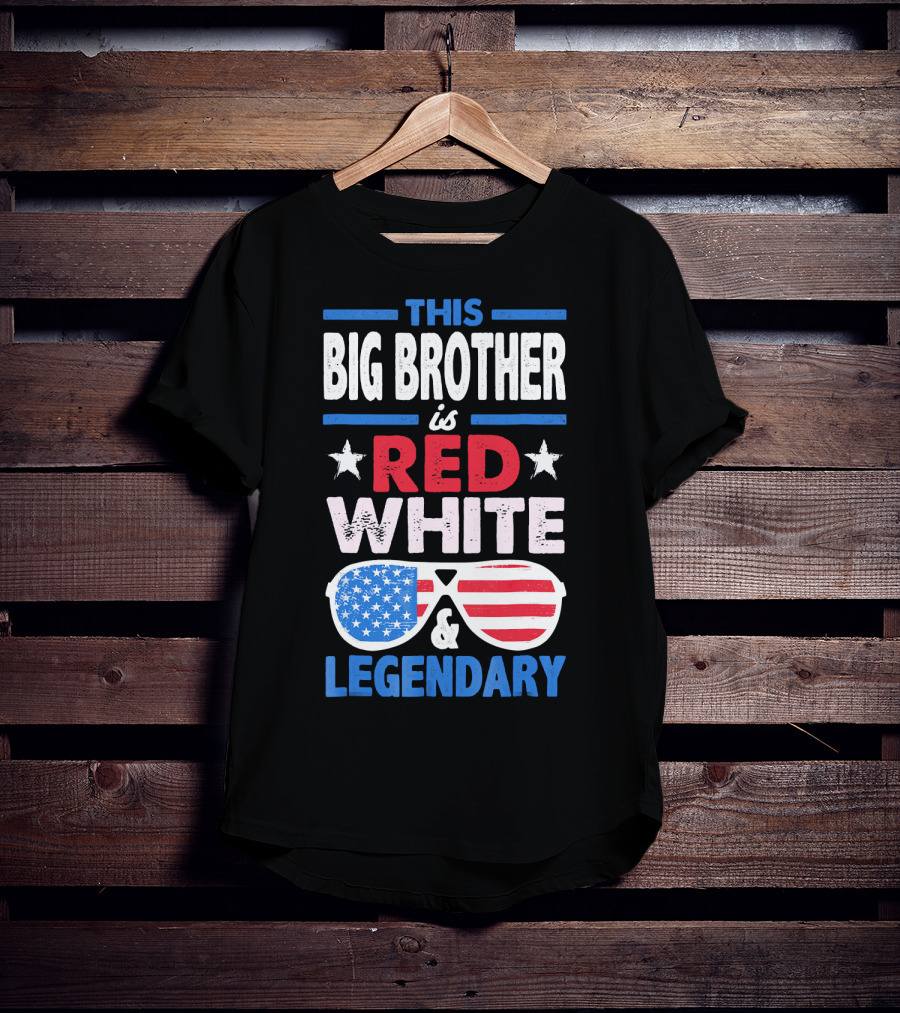 This Big Brother Is Red White And Legendary Stars And Stripes Sunglasses T-Shirt