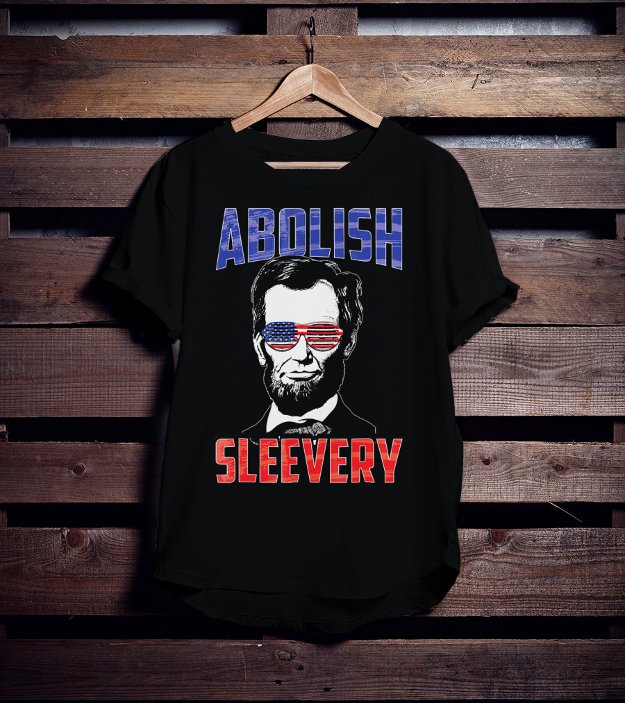 Abolish Sleevery Abraham Lincoln American Flag Sunglasses Fourth Of July T-Shirt