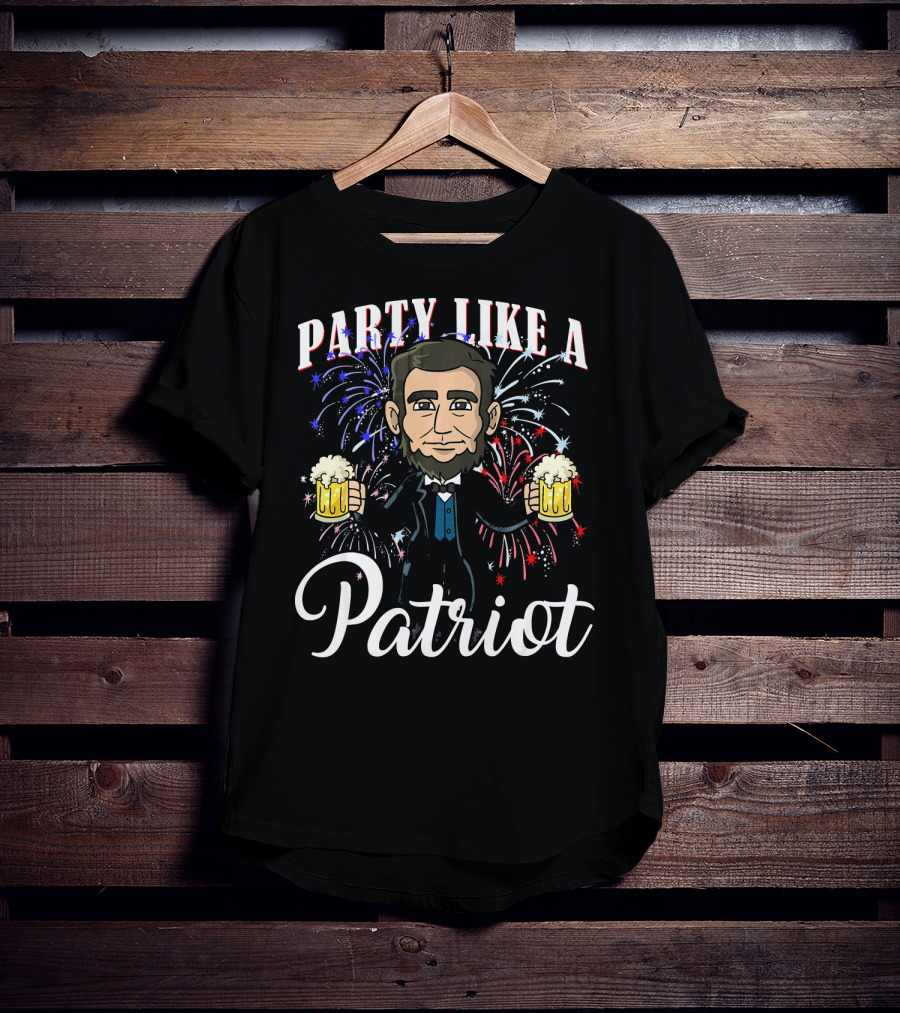 Party Like A Patriot Abe Lincoln Fireworks T-Shirt