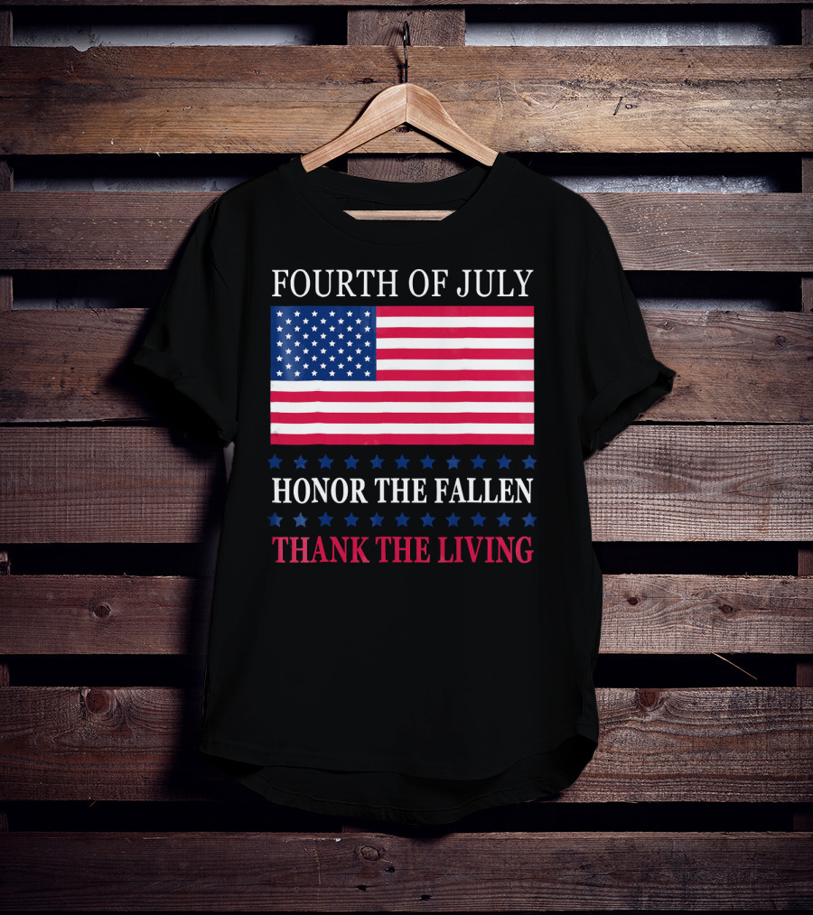 Fourth Of July Honor The Fallen Thank The Living Flag T-Shirt