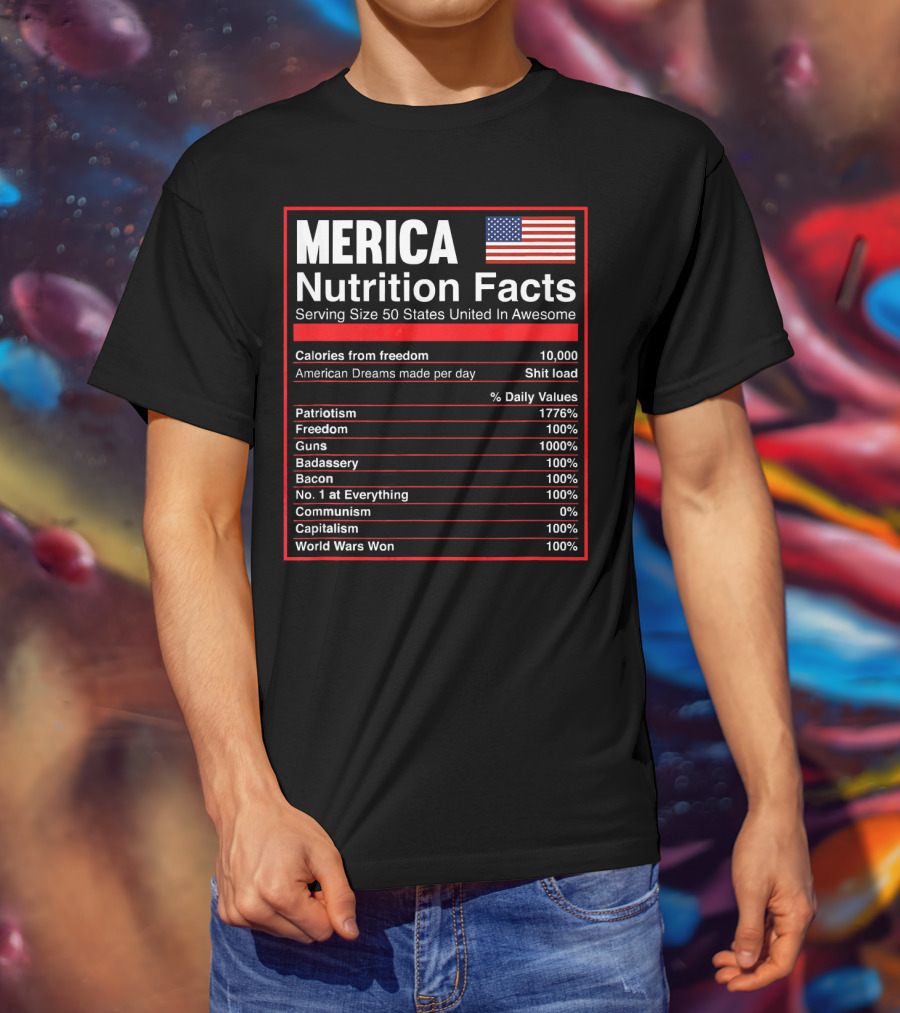 Merica Nutrition Facts American Flag Serving Size 50 States United In Awesome T-Shirt