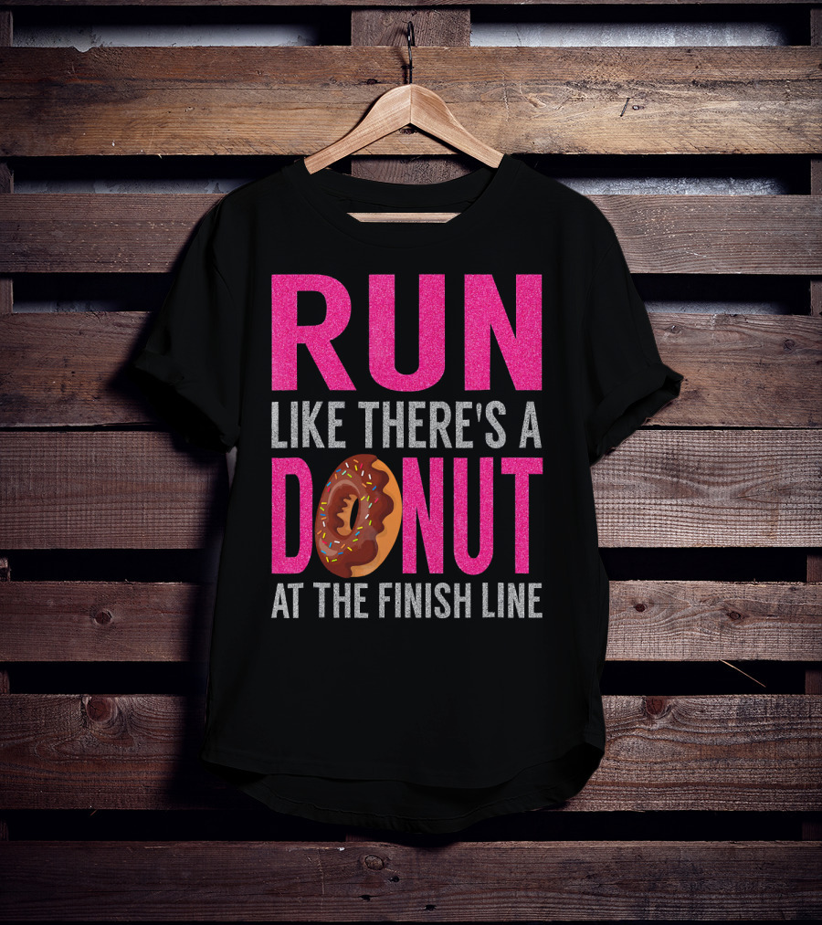 Run Like There's A Donut At The Finish Line With Sprinkles And Frosting T-Shirt