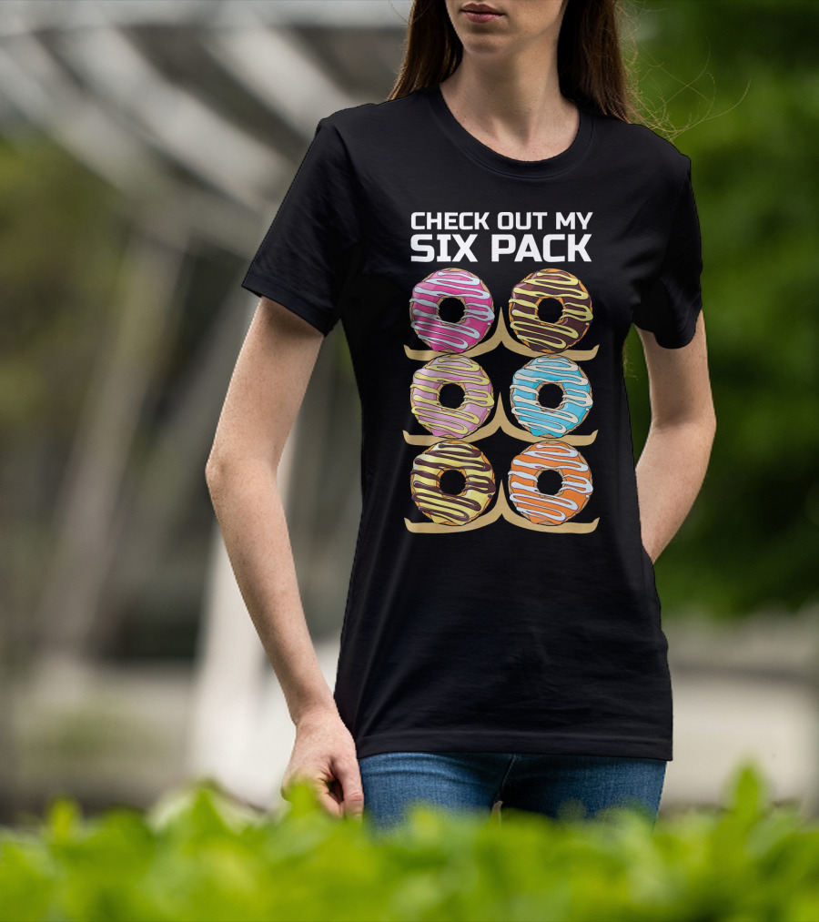Check Out My Six Pack Donut Humor T-Shirt