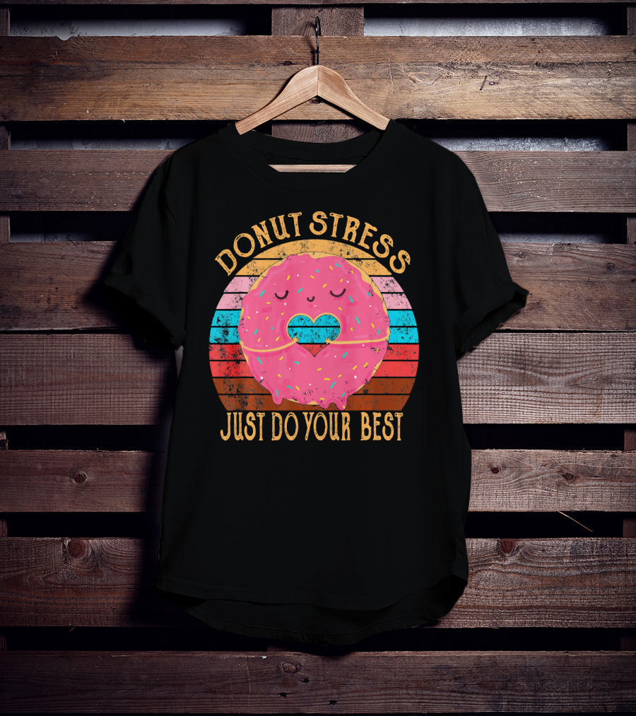 Donut Stress Just Do Your Best Retro Vintage T-Shirt