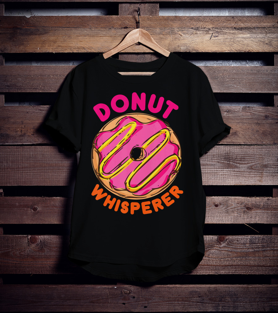 Donut Whisperer Donuts Doughnuts Donut Queen Mom Operato T-Shirt