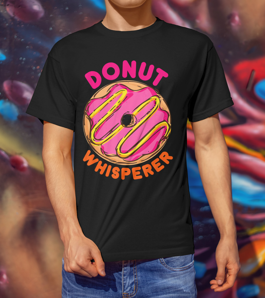 Donut Whisperer Donuts Doughnuts Donut Queen Mom Operato T-Shirt