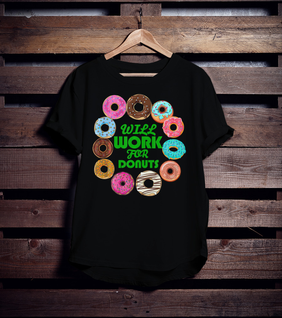 WILL WORK FOR DONUTS Funny Donut Circle Colorful Varieties T-Shirt