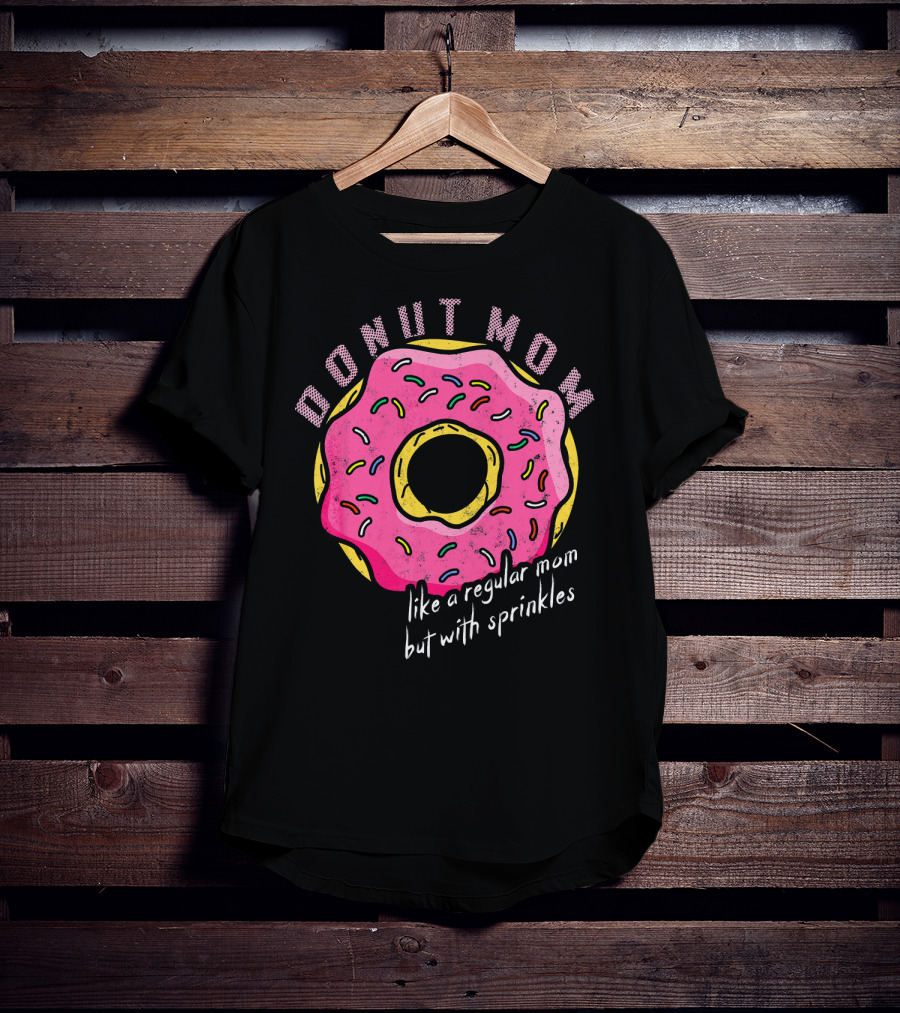 Donut Mom Like A Regular Mom But With Sprinkles T-Shirt