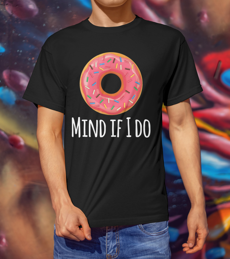 I Donut Mind If I Do Funny Donut Pink Sprinkles T-Shirt