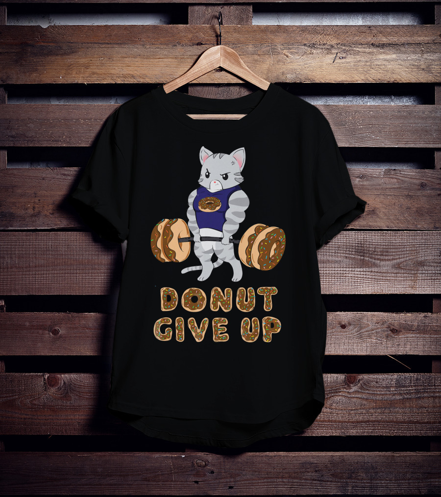 Donut Give Up Cat Deadlift Powerlifting Donut Gym T-Shirt
