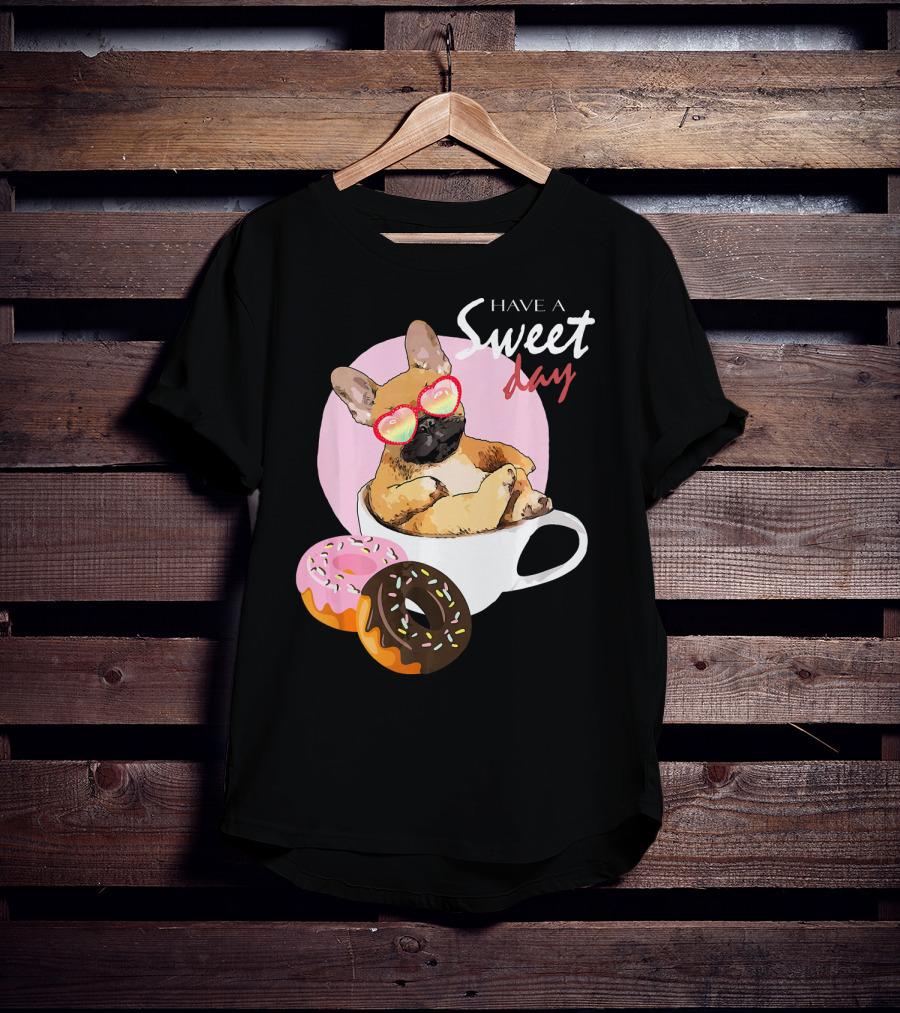 French Bulldog Sweet Day In Donut Cup T-Shirt