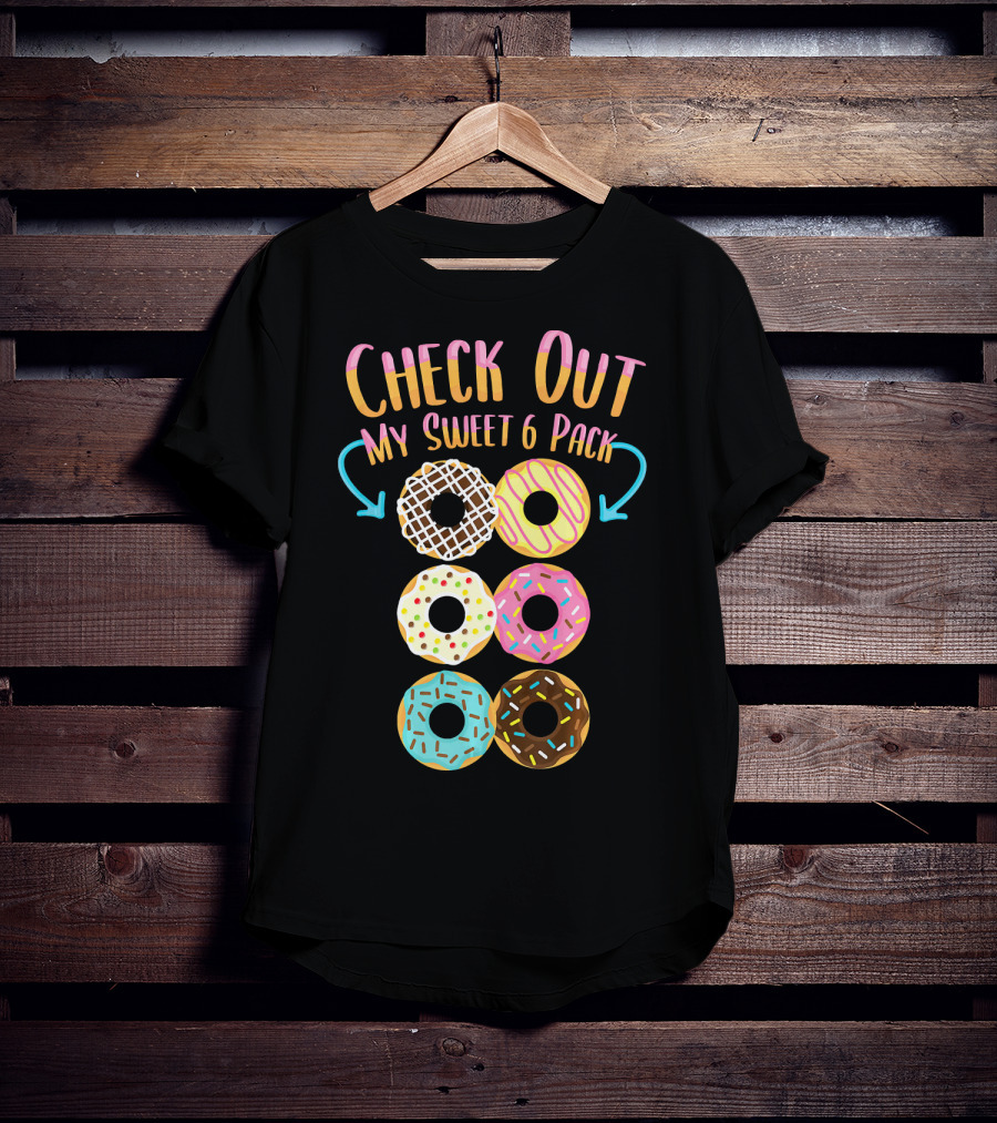 Check Out My Sweet 6 Pack Donut Doughnut T-Shirt