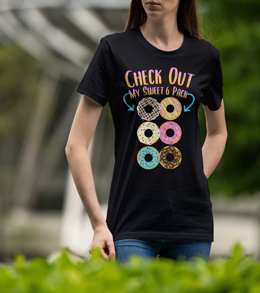 Check Out My Sweet 6 Pack Donut Doughnut T-Shirt
