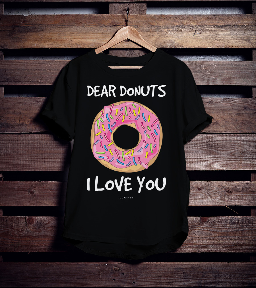 Dear Donuts I Love You Pink Sprinkles T-Shirt
