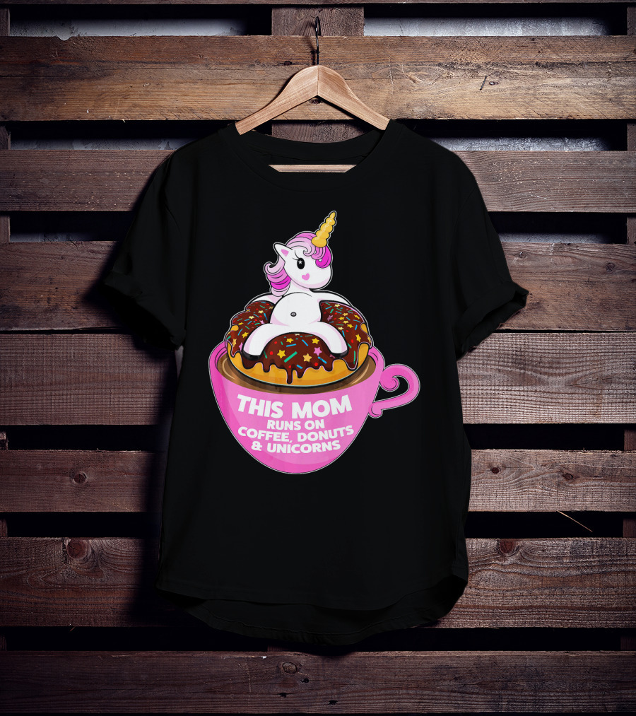This Mom Runs On Coffee Donuts And Unicorns T-Shirt