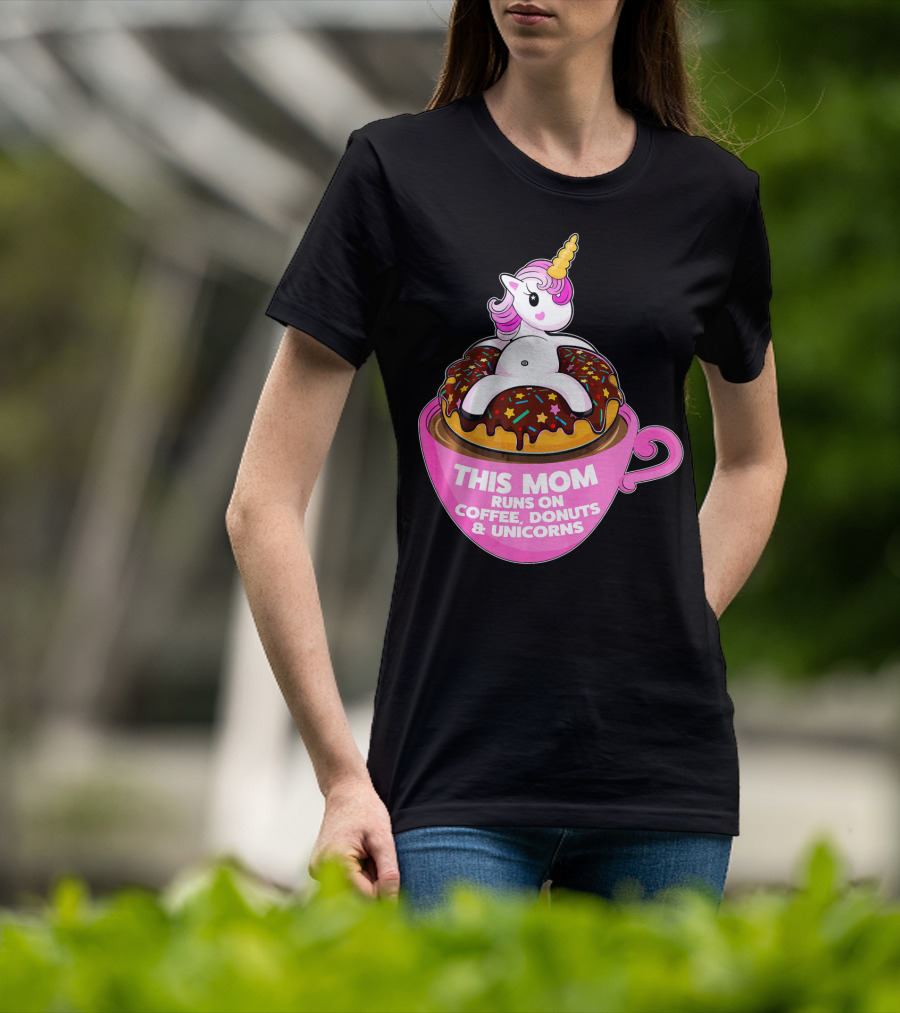 This Mom Runs On Coffee Donuts And Unicorns T-Shirt