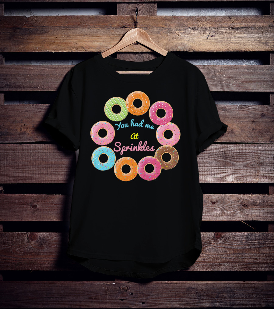 You Had Me At Sprinkles Colorful Donut Circle T-Shirt