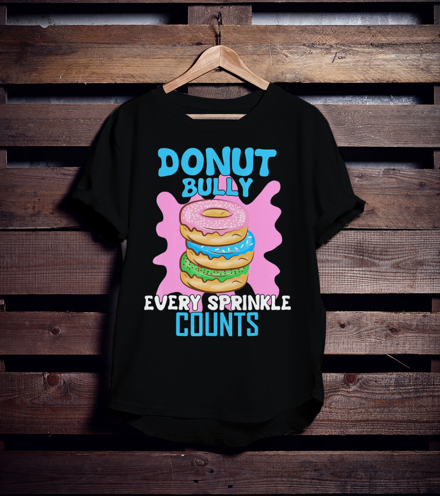 Donut Bully Every Sprinkle Counts T-Shirt
