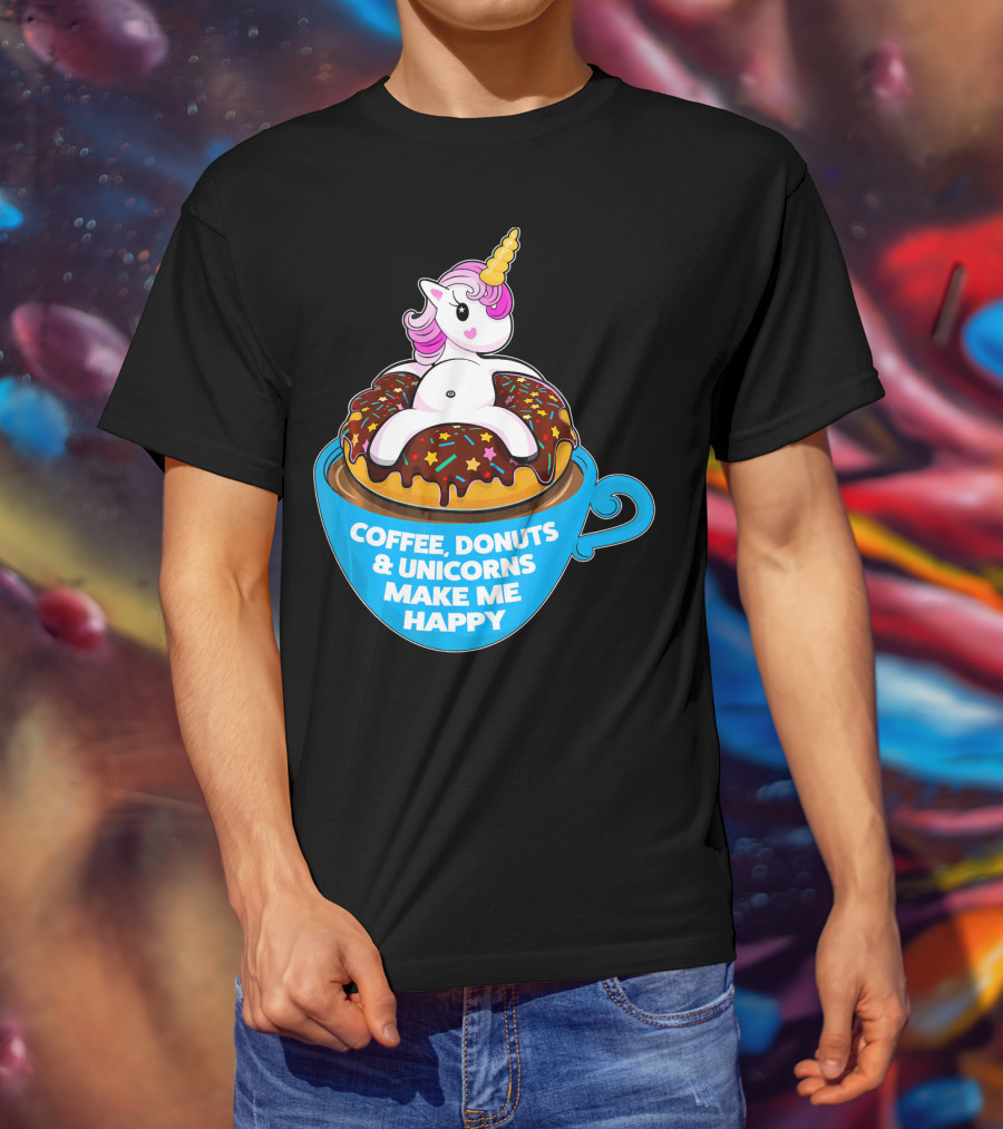 Coffee Donuts And Unicorns Make Me Happy T-Shirt