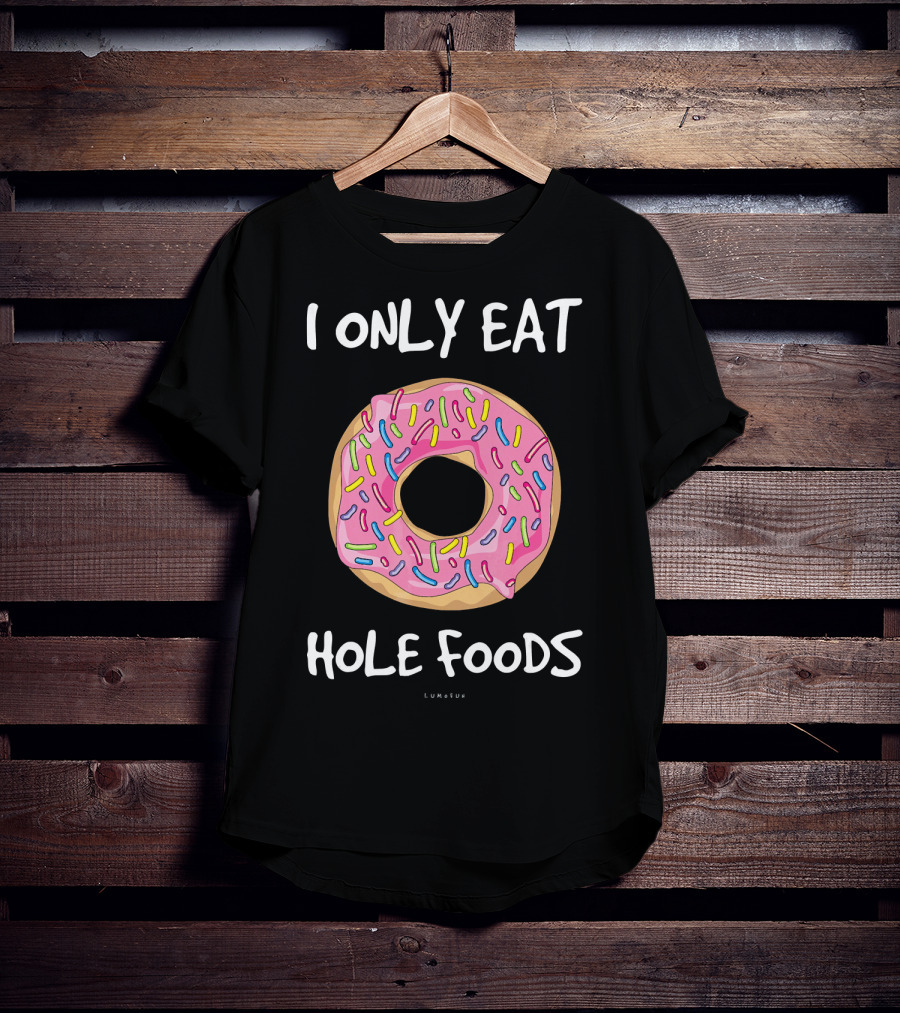 I Only Eat Hole Foods Donuts Pink Frosted Sprinkles T-Shirt