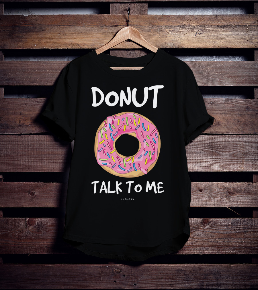 Donut Talk To ME Funny Donut With Sprinkles T-Shirt