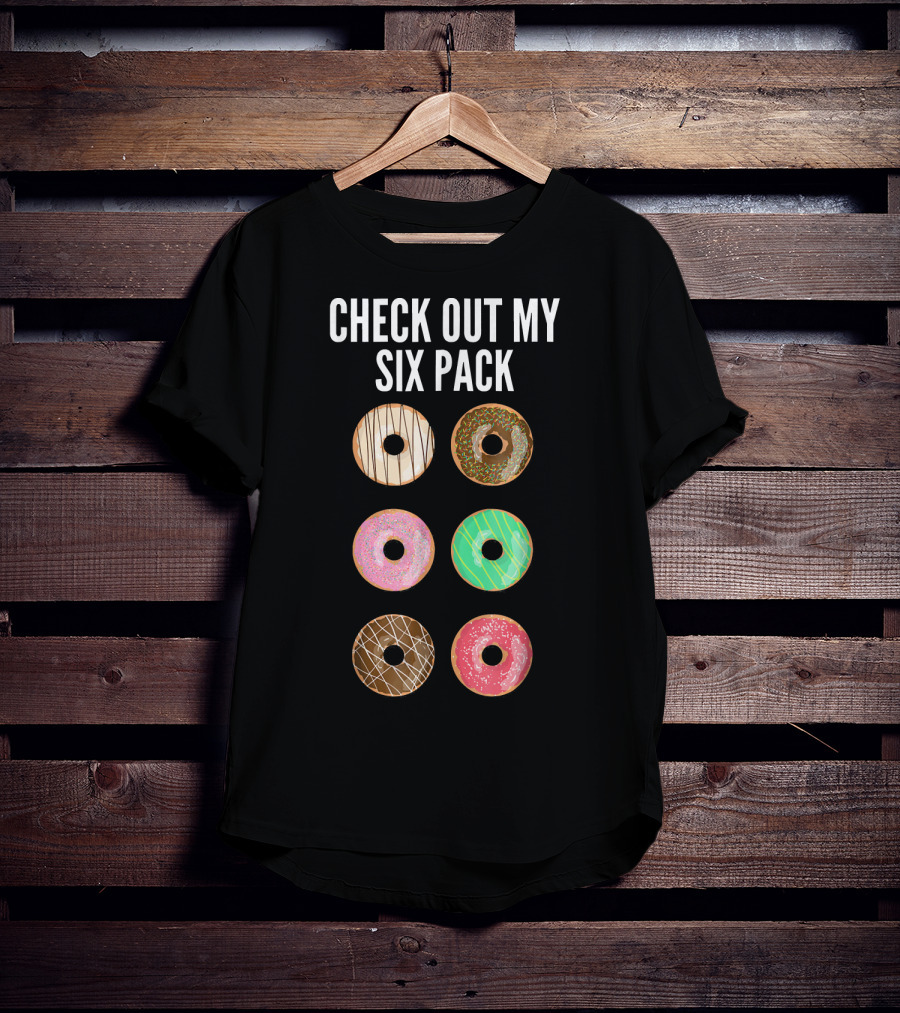 Check Out My Six Pack Donuts T-Shirt