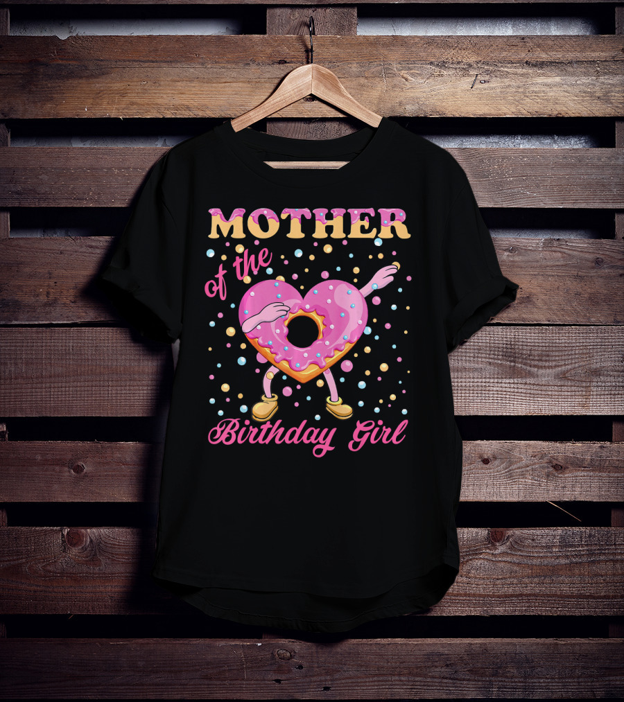 MOTHER Of The Birthday Girl Donut Dabbin T-Shirt