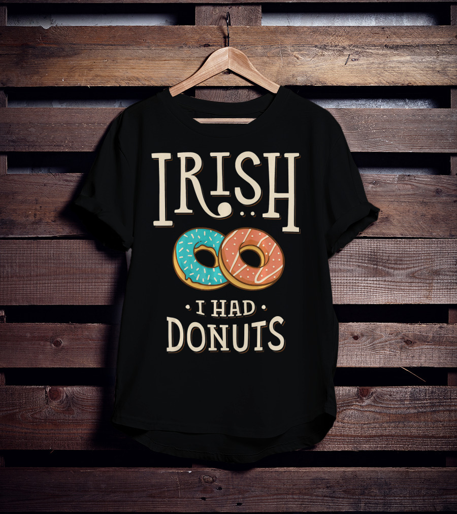 Irish I Had Donuts T-Shirt