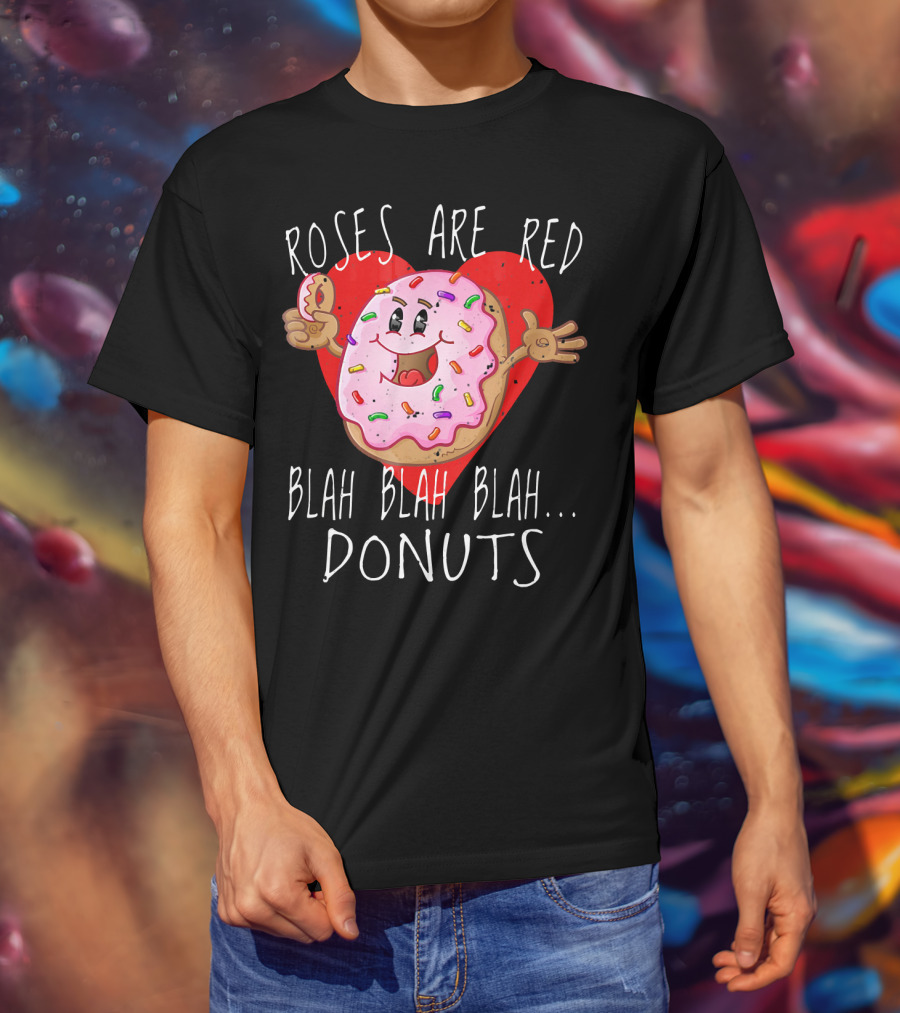 Roses Are Red Blah Blah Blah Donuts Funny Valentines Day Men Roses T-Shirt