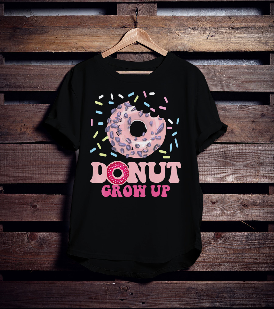 Funny Donut Lover Donut Grow Up T-Shirt