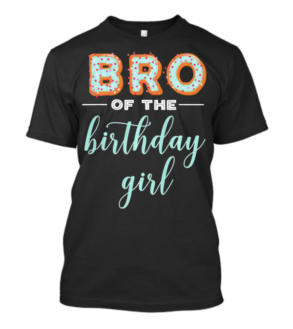 Bro Of The Birthday Girl Donut T-Shirt