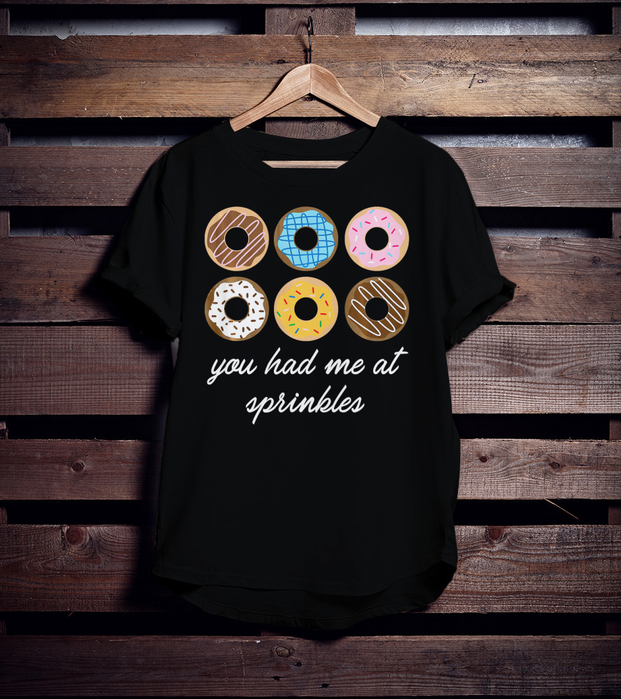 Funny Donut You Had Me At Sprinkles With Colorful Icing And Toppings T-Shirt
