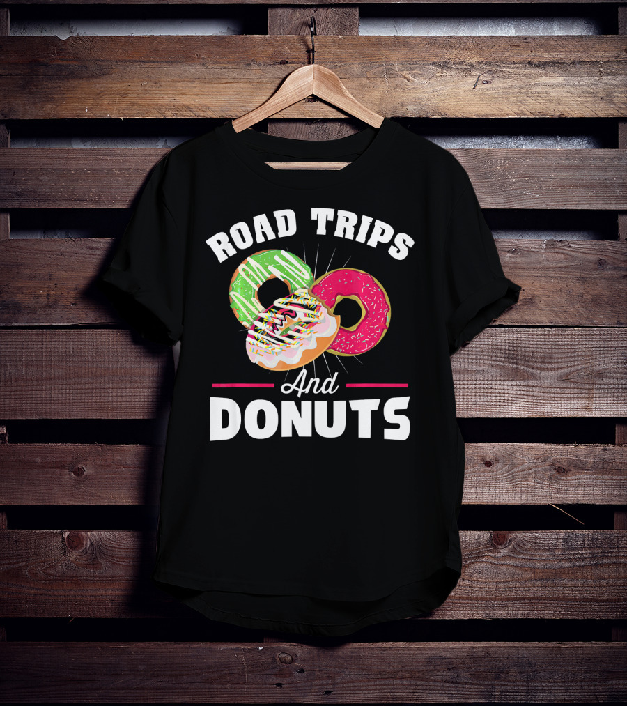 Road Trips And Donuts T-Shirt