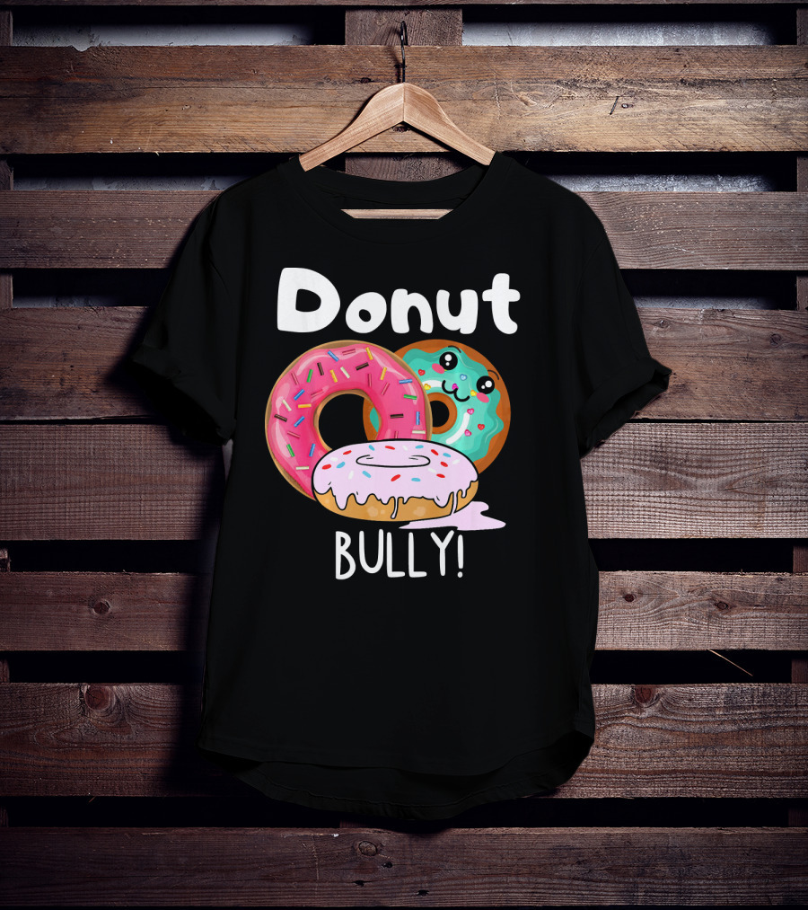 Donut Bully Sprinkled Donuts Cute Faces Anti Bully T-Shirt