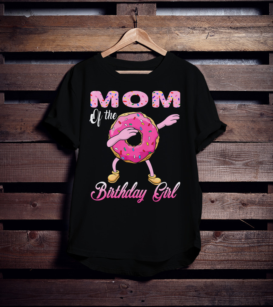 Mom Of The Birthday Girl Donut Dab Match T-Shirt
