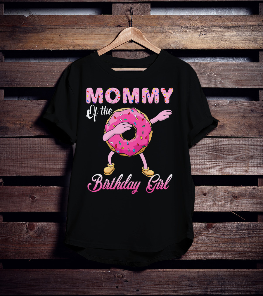 MOMMY Of The Birthday Girl Donut Dab T-Shirt