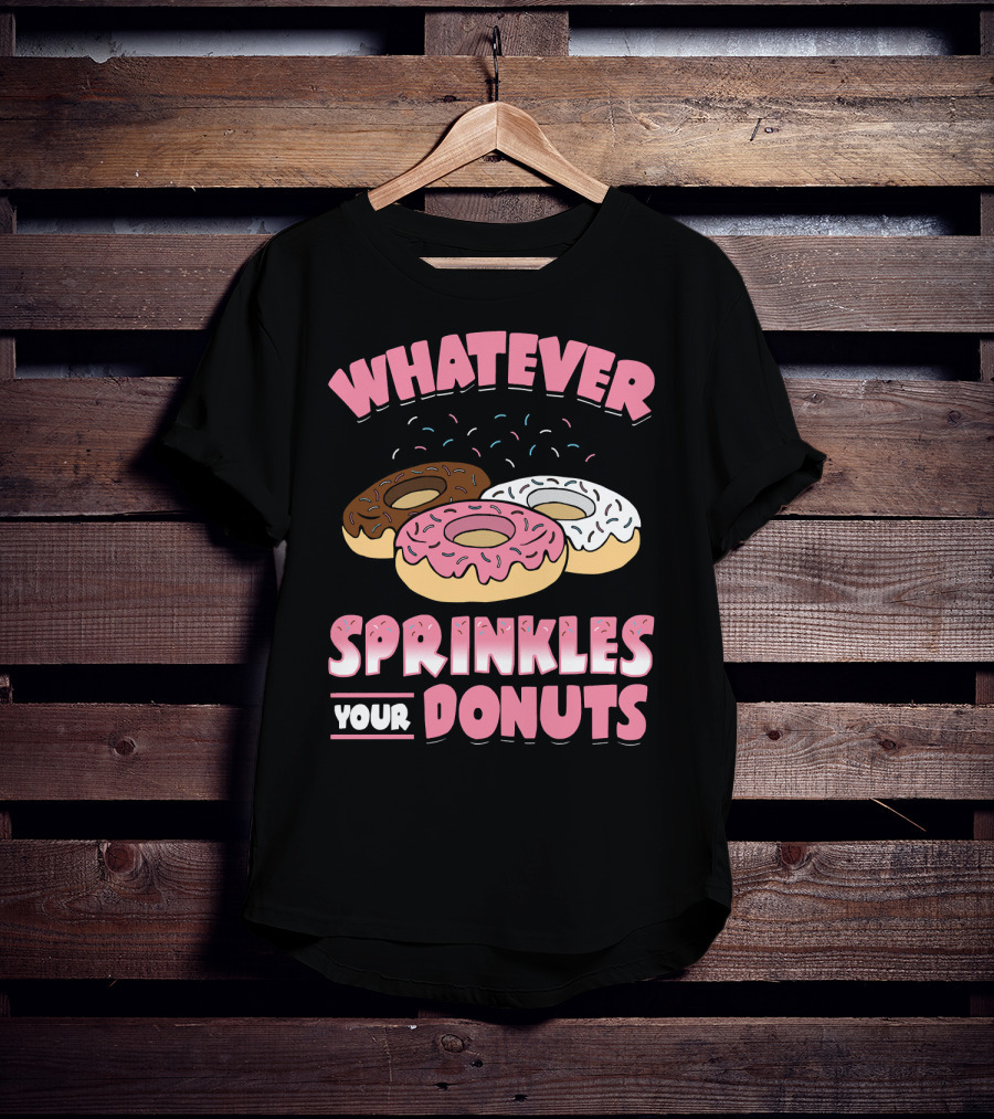 Whatever Sprinkles Your Donuts Pink Brown White Donuts T-Shirt