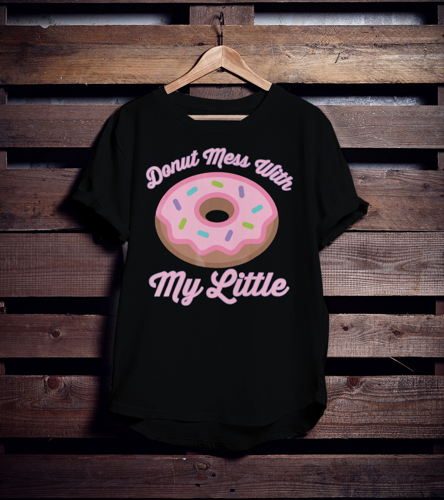Donut Mess With My Little Pink Sprinkled Donut T-Shirt