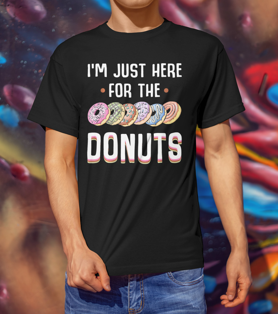 I'm Just Here For The Colorful Donuts T-Shirt