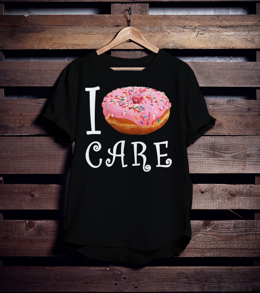 I Donut Care I Do Not Care Funny Doughnut Sprinkles T-Shirt