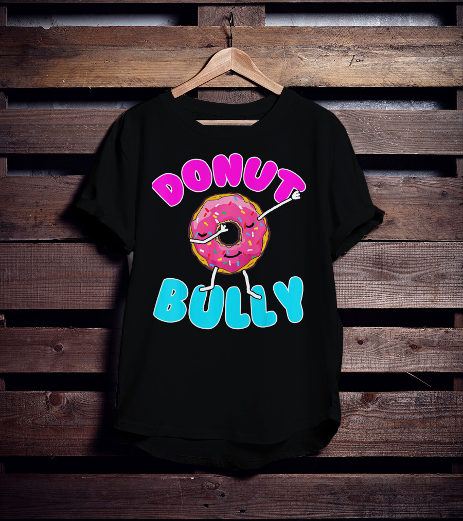 Donut Bully Choose Kind Dont Bully Playful Donut T-Shirt